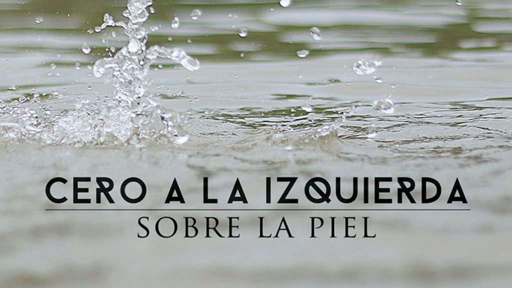 Cero a la Izquierda. Sobre la piel. Single
