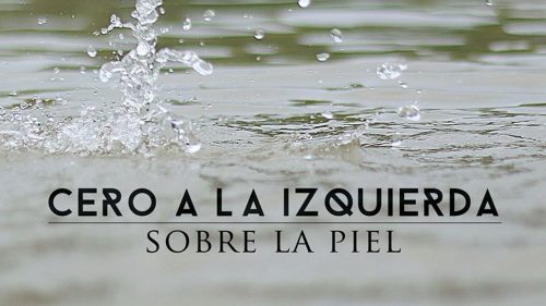 Cero a la Izquierda. Sobre la piel. Single