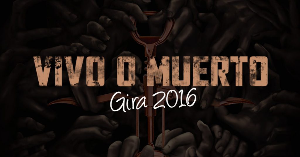 "VIVO O MUERTO - Gira 2016"
