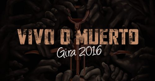 "VIVO O MUERTO - Gira 2016"