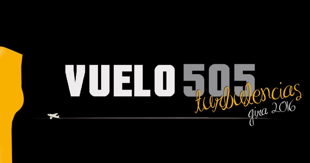 Vuelo 505 gira 2016 Turbulencias