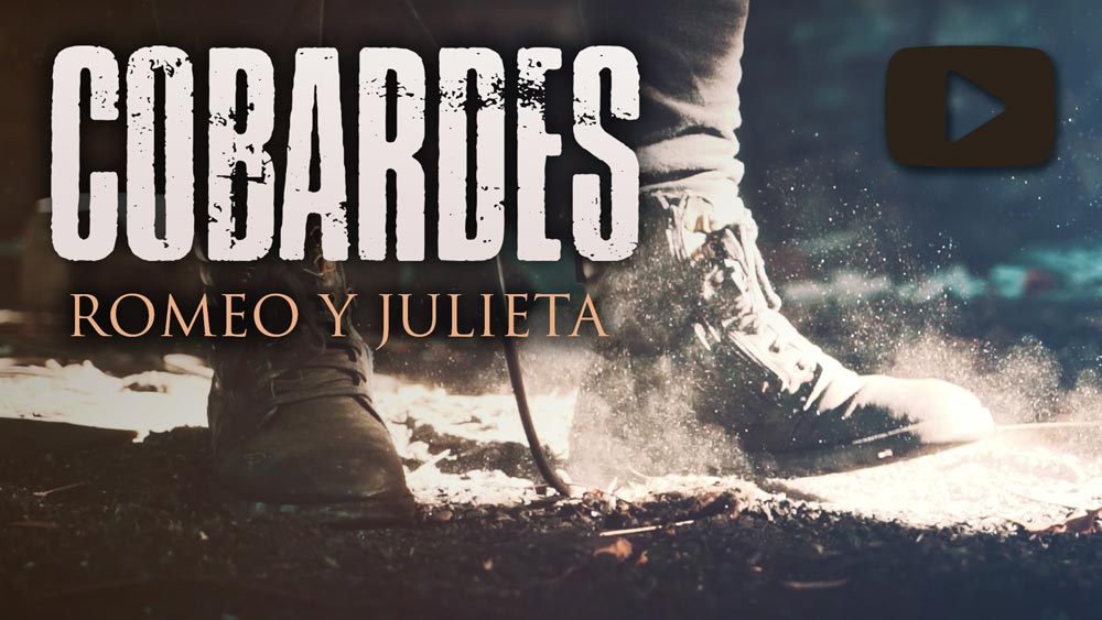 Cobardes. Romeo y Julieta